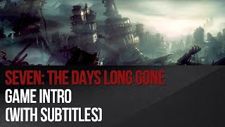Seven: The Days Long Gone - Game Intro (with subtitles)