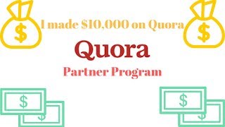 I made $10,000 on Quora! (Quora Partner Program Update #2)