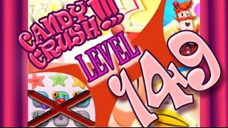 How to beat Candy Crush Saga Level 149 - 1 Stars - No Boosters - 69,304pts