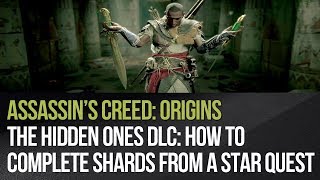 Assassin's Creed: Origins - The Hidden Ones DLC - How to complete Shards from a Star quest?
