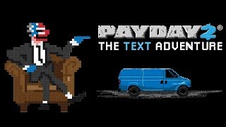 A NEW PAYDAY STORY! | Payday 2: The Text Adventure