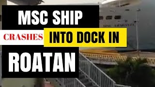 MSC Ship Crashes into Dock in Roatan - MSC Armonia