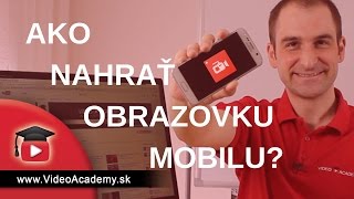 Ako nahrať obrazovku mobilu pohodlne a zdarma (video návod pre Android)