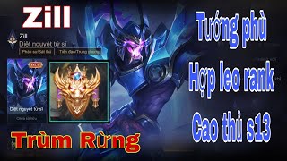 Cách Chơi  Zill đi rừng mùa 13 | Vị tướng leo rank cao thủ nhanh nhất liên quân mùa 13