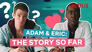 Adam & Eric: The Story So Far | Sex Education SEASON 2 SPOILERS