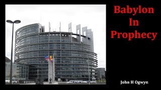 Babylon In Prophecy - John Ogwyn