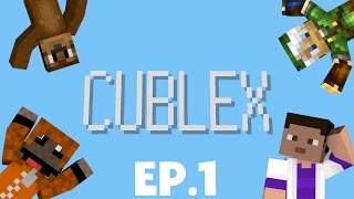 Minecraft - CUBLEX #1 - w/slicedlime, Sparks & The8BitMonkey
