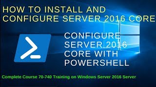 Configure Server 2016 Core - How to Install & configure server 2016 Core from Powershell - MCSA