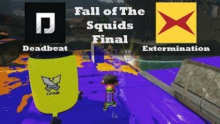 [Splatoon] FOTS Final - Deadbeat Vs. Extermination