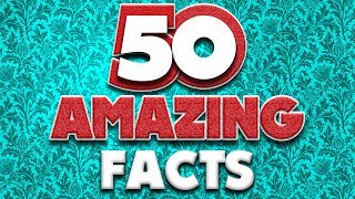 50 AMAZING Facts to Blow Your Mind! #93