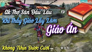 [FREEFIRE] Max Hài Thầy Lầy Làm GIÁO ÁN XỊN XÒ Cùng Khẩu Ak Skin Thợ Săn Đầu Lâu | Nam Lầy