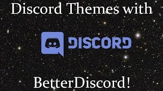 How to get themes on Discord! | BetterDiscord - 2017