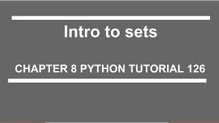 Intro to Sets : Python tutorial 126