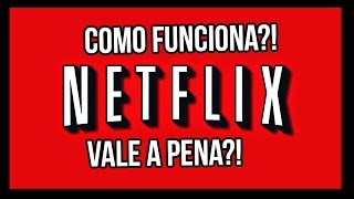 Netflix | O que é? | Como funciona? | Vale a pena?