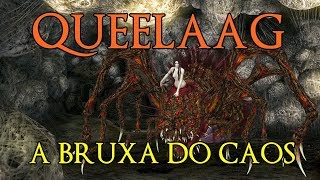 DARK SOULS 1: Como encontrar QUEELAAG a bruxa do caos e matá-la!