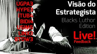 Live 004 Feedback - Visão do Estrategista - UGPA3 HYPE3 ITUB4 BIDI4 USIM5 LINX3 BTOW3