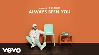 Quinn XCII - Always Been You (Official Audio)