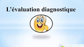 Qu'est-ce qu'une évaluation diagnostique ?