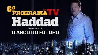 Haddad apresenta o Arco do Futuro | Horário Eleitoral | Eleições 2012 | Haddad oficial
