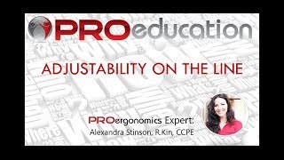 PROergonomics Webinar: Adjustability on the Line