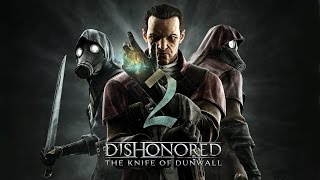 Dishonored: The knife of Dunwall - Крах Бойни Ротвильда