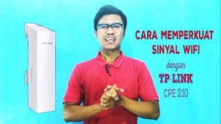 Cara Memperkuat Sinyal WiFi dengan Menggunakan Acces Point Outdoor TP-Link CPE 210 Pharos