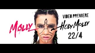 MOLLY - HOLY MOLLY | WORLDWIDE PREMIERE