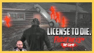 LICENSE TO DIE - Friday the 13th The Game | Swiftor