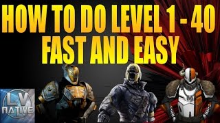 Destiny How To Level Up From 1-40 Quickly | Reach Level 40 Fast and Easy