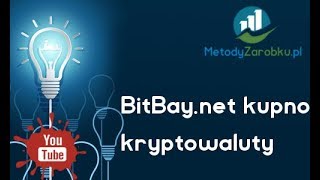 Bitbay.net - jak kupić kryptowalutę. Zakup bitcoina