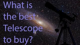 What is the best telescope to buy?