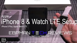 Apple iPhone 8 and Apple Watch Series 3 LTE Initial Setup