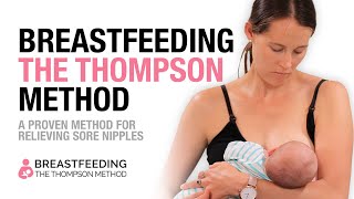 The Thompson Method Breastfeeding | Learn How to Breastfeed Pain-Free with The Thompson Method