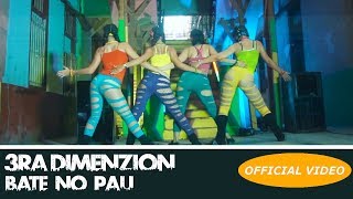 3ra DIMENZION - BATE NO PAU - (OFFICIAL VIDEO) REGGAETON 2018 / CUBATON 2018