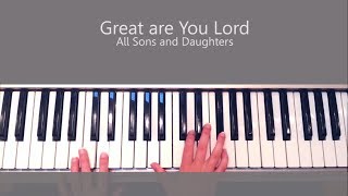 Great are You Lord - All Sons and Daughters Piano Tutorial