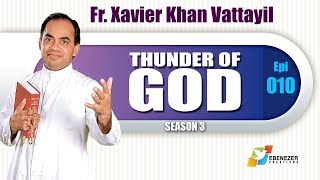 Have a Close Intimacy With God | Thunder of God | Fr. Xavier Khan Vattayil | Season 3 | Episode 10