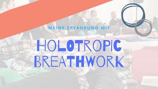 Meine Erfahrung mit holotropen Atmen