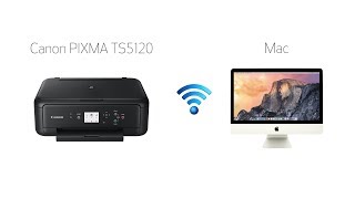 Setting up Your Wireless Canon PIXMA TS5120 - Easy Wireless Connect with a Mac
