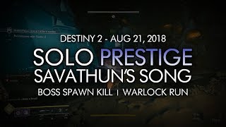 Solo Prestige "Savathun's Song" w/ Boss One Phase - Full Nightfall Run (Warlock) - Aug 21, 2018