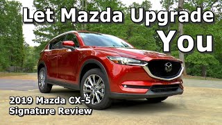 2019 Mazda CX-5 Signature AWD Review - Mazda's Recent Upgrade
