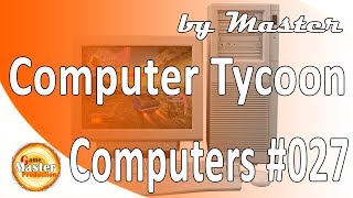 Computer Tycoon обзор и прохождение - [Часть 27]