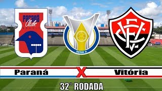 PARANA X VITORIA 04/11/2018 - 32° RODADA DO CAMPEONATO BRASILEIRO 2018 [PES 2019]