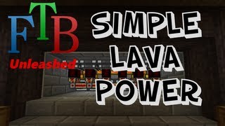 FTB Unleashed - Simple Lava Power System! (With auto shut-off!)