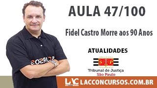 Fidel Castro Morre aos 90 Ano - TJ-SP - 47/100
