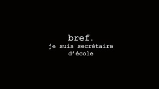 Bref, je suis secrétaire d'école !