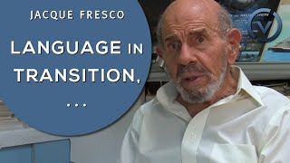 Jacque Fresco - Language in Transition, Research, Animal Testing, Energy Comparison - Oct. 25, 2011