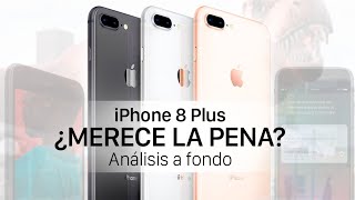 iPhone 8 Plus análisis a fondo, ¿merece la pena?