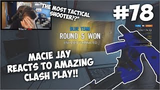 MACIE JAY REACTS TO AMAZING CLASH PLAY!! | Rainbow Six: Siege  Twitch Clips #78