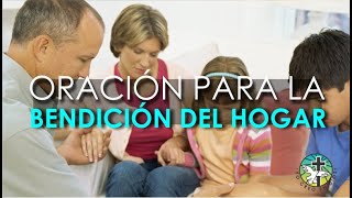 ORACIÓN DE LA MAÑANA PARA BENDICIÓN Y PROTECCIÓN DEL HOGAR