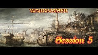 Warhammer V4 - Aventures dans le Reik - Session 5